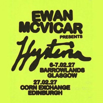 EWAN MCVICAR, GLASGOW, BARROWLAND BALLROOM, SUNDAY 7TH FEBRUARY 2027